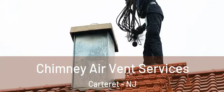  Chimney Air Vent Services Carteret - NJ