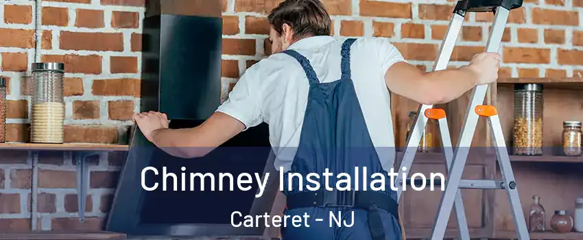  Chimney Installation Carteret - NJ