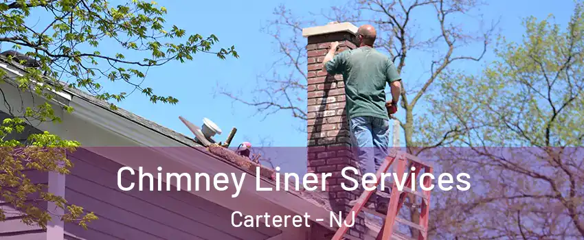  Chimney Liner Services Carteret - NJ