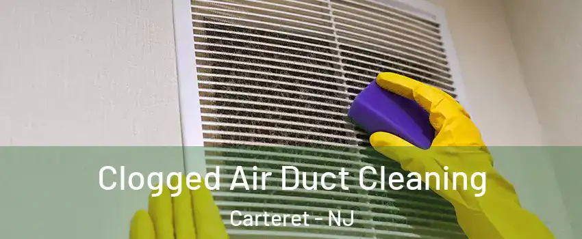  Clogged Air Duct Cleaning Carteret - NJ