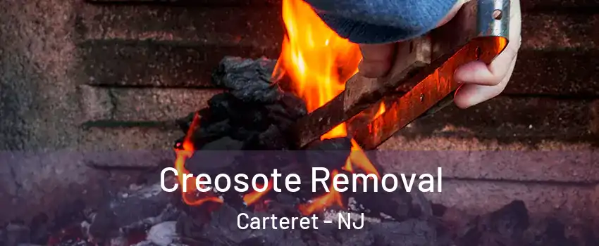  Creosote Removal Carteret - NJ