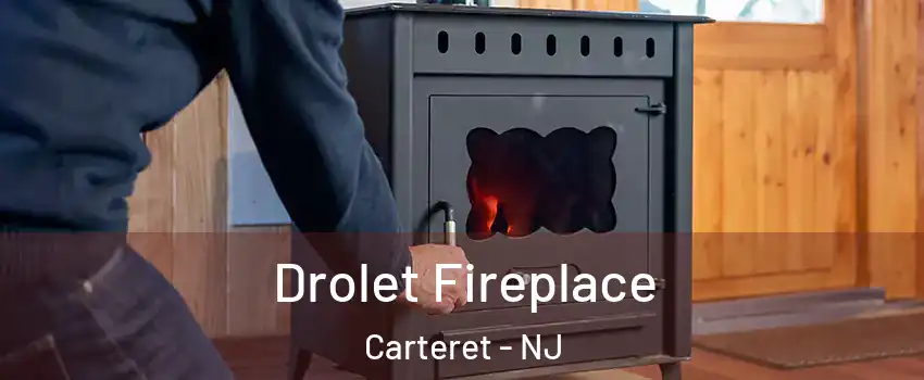  Drolet Fireplace Carteret - NJ