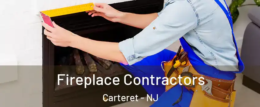  Fireplace Contractors Carteret - NJ