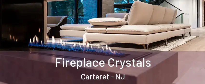  Fireplace Crystals Carteret - NJ