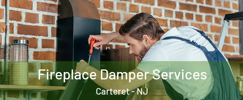  Fireplace Damper Services Carteret - NJ