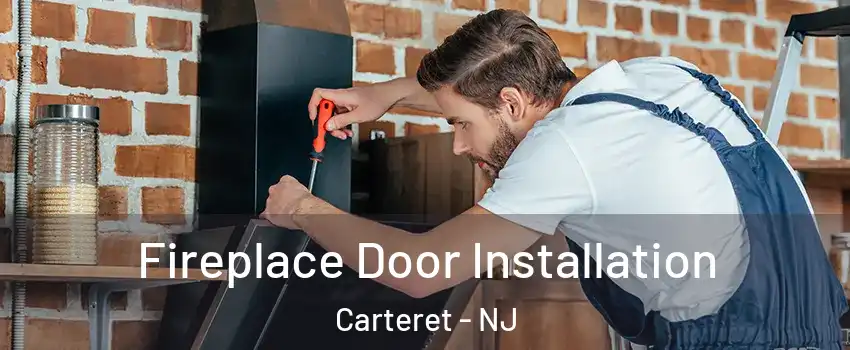  Fireplace Door Installation Carteret - NJ