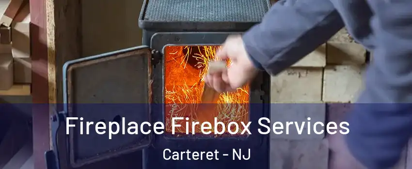  Fireplace Firebox Services Carteret - NJ