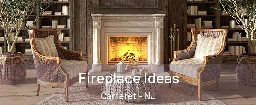  Fireplace Ideas Carteret - NJ