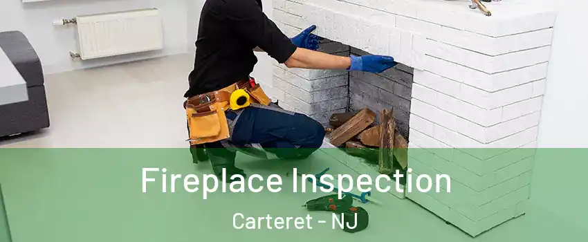  Fireplace Inspection Carteret - NJ