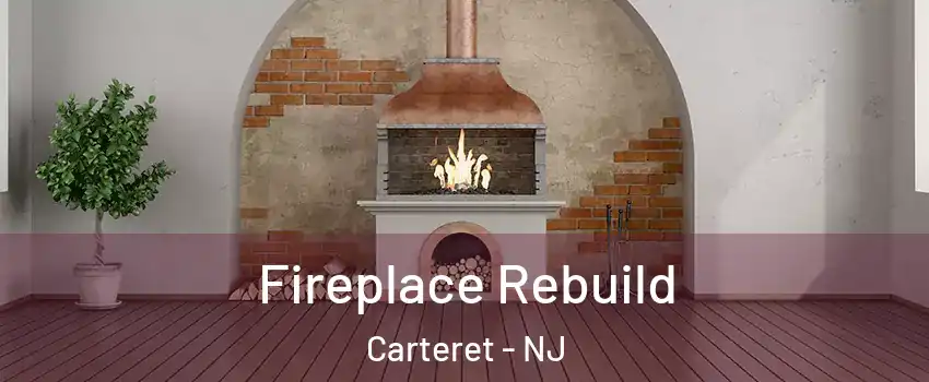  Fireplace Rebuild Carteret - NJ