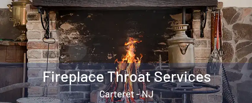  Fireplace Throat Services Carteret - NJ