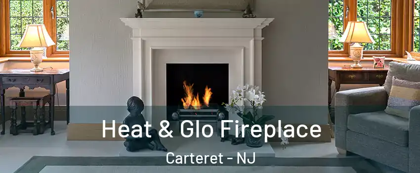  Heat & Glo Fireplace Carteret - NJ