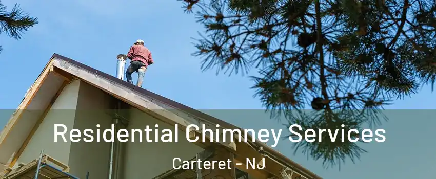  Residential Chimney Services Carteret - NJ